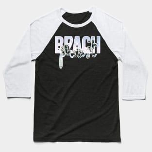 Beach Please Baseball T-Shirt